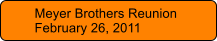 Meyer Brothers Reunion February 26, 2011
